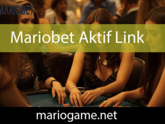 Mariobet aktif link üzerinden mühim düzeydedir.