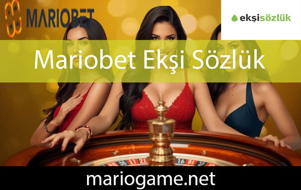 Mariobet ekşi sözlük yazılarıyla etkileyici durumdadır.
